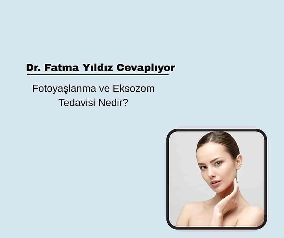 Fotoyaşlanma ve Eksozom Tedavisi Nedir?