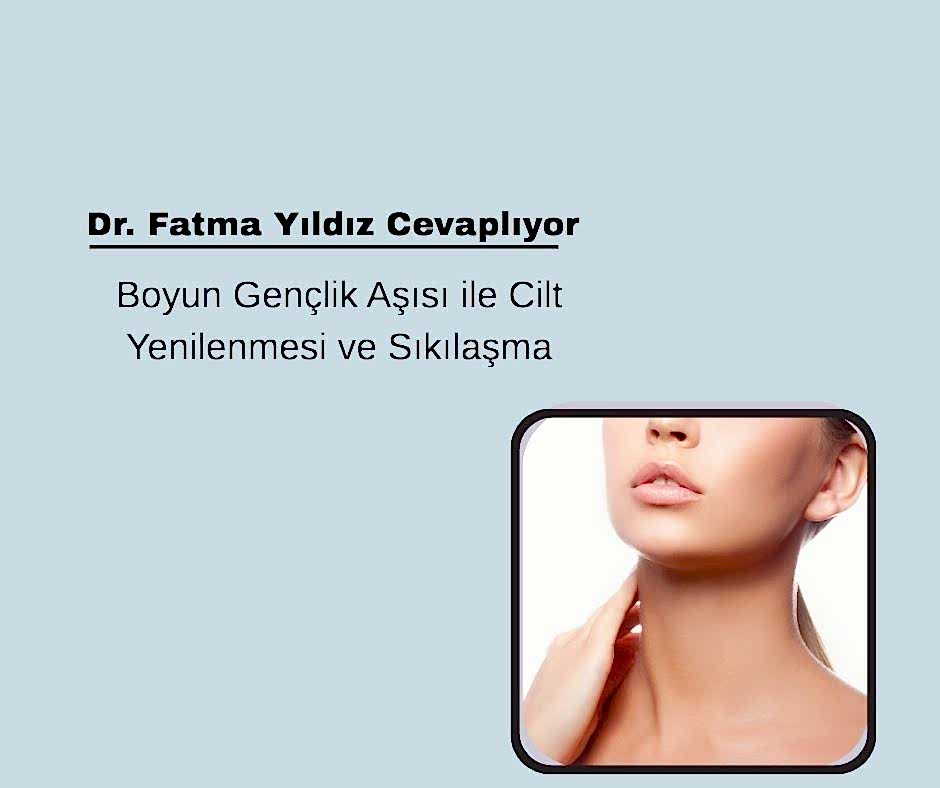 Boyun Gençlik Aşısı ile Cilt Yenilenmesi ve Sıkılaşma